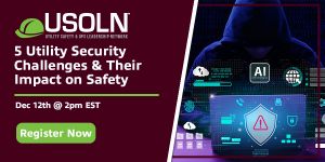 5 Utility Security Challenges & Their Impact on Safety